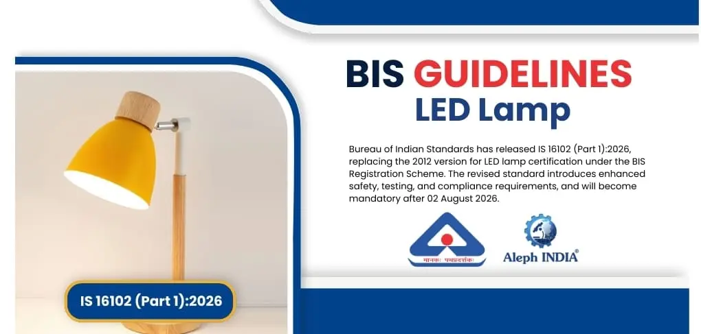 BIS Issues Guidelines for Implementation of IS 16102 (Part 1):2026 – Key Updates for Manufacturers