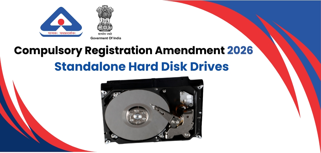 Amendment to the Electronics & IT Goods (Compulsory Registration) Order, 2021 for Standalone Hard Disk Drives