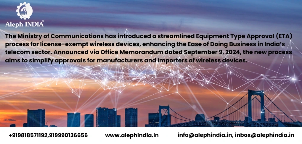 Ministry of Communications Announces Simplified Process for Equipment Type Approval (ETA) for License-Exempt Wireless Devices